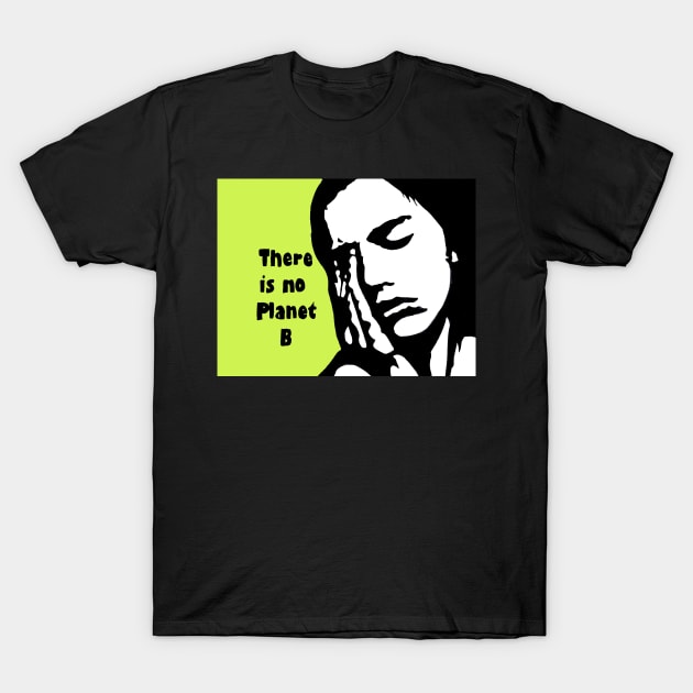 Political Pop there is no planet B T-Shirt by Brandy Devoid special edition collecion